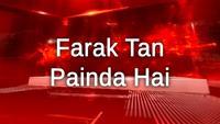 Farak Tan Painda Hai
