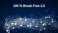 100 % Break Free 2.0